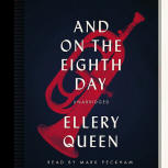 And On the Eight Day - cover audiobook Blackstone Audio, Inc., read by Mark Peckham, June 2014
