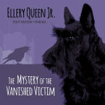 The Mystery of the Vanished Victim - cover audiobook Blackstone Audio, Inc., read by Traber Burns, 1/10/2015