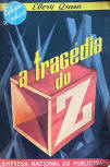 A Tragédia do Z - cover Portuguese edition,  trad. Morães Cabral, Lisboa,  Empresa Nacional de Publicidade, [19??] - 302 pages, 18 cm. - (Policial; As maiores aventuras policiais ; 35)