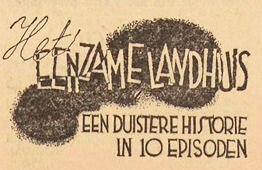 "Het Eenzame Landhuis", een duistere historie in 10 (sic) episoden 